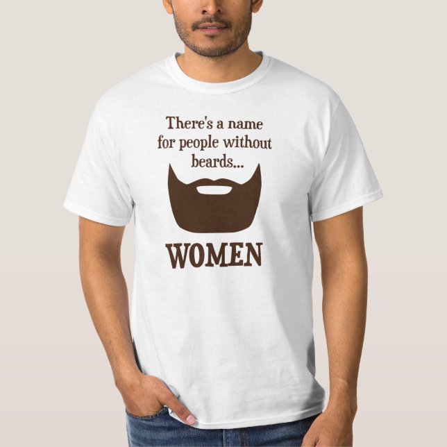 There's a Name For People Without Beards... WOMEN T-Shirt (Front)