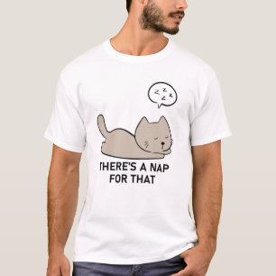 There's a Nap for That Funny Cat Lover Pun Gift T-Shirt