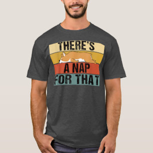 Theres A Nap For That Funny Retro Corgi Lazy  T-Shirt