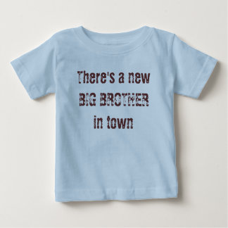 There's a new BIG BROTHER in town Baby T-Shirt