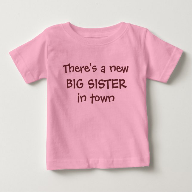 There's a new BIG SISTER in town Baby T-Shirt (Front)
