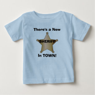 There's a New Sheriff in TOWN! Baby T-Shirt