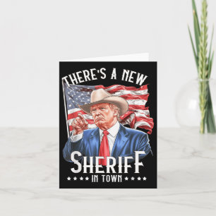 Theres A New Sheriff In Town, Cowboy Trump 2024  Card