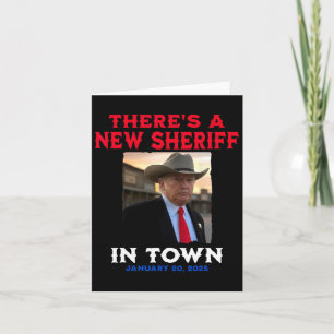 There's A New Sheriff In Town Trump 2025 Inaugurat Card
