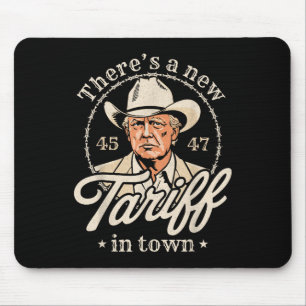 Theres A New Tariff In Town  Mouse Pad