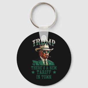 There's A New Tariff In Town Trump Cowboy Sheriff Key Ring