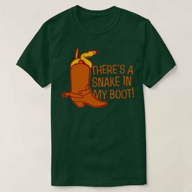 Theres a Snake In My Boot T-Shirt (Design Front)
