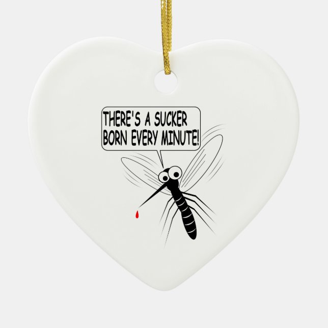 There's A Sucker Born Every Minute Ceramic Ornament (Front)