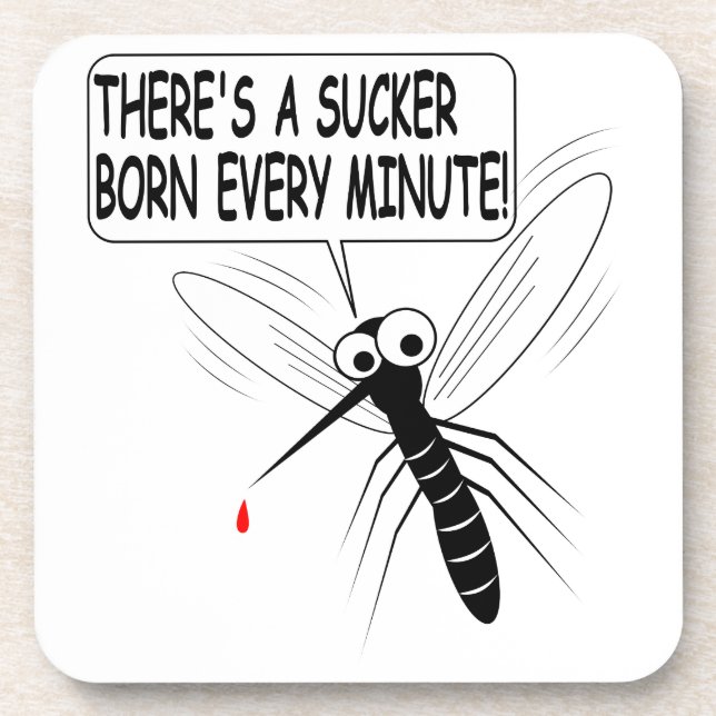 There's A Sucker Born Every Minute Coaster (Front)