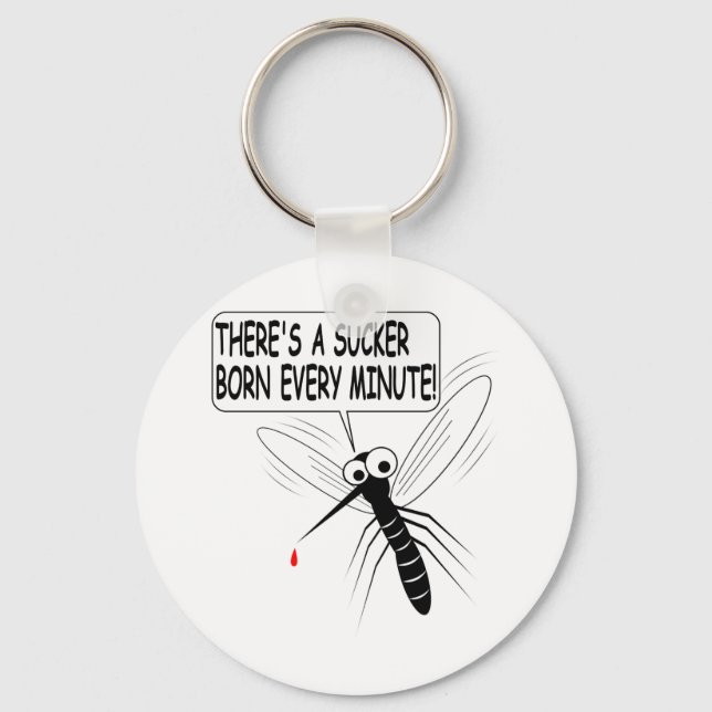 There's A Sucker Born Every Minute Key Ring (Front)