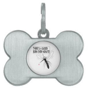 There's A Sucker Born Every Minute Pet Name Tag