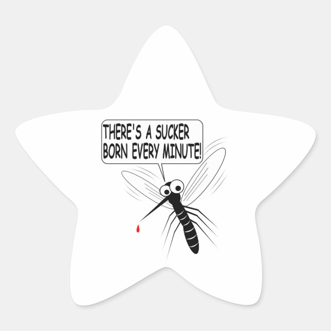 There's A Sucker Born Every Minute Star Sticker (Front)