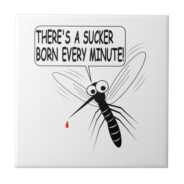 There's A Sucker Born Every Minute Tile (Front)