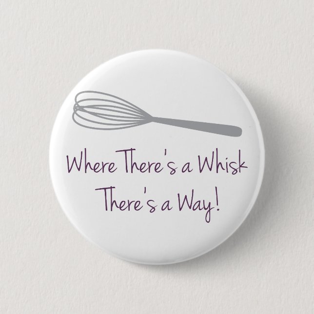 Theres A Whisk 6 Cm Round Badge (Front)