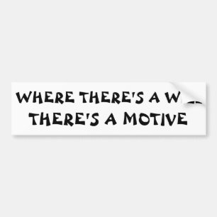 There's a Will There's a Motive Fortune Cookie Bumper Sticker