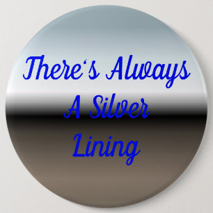 There's Always A Silver Lining Pink-Backed Button