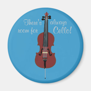 There's always room for Cello! Magnet