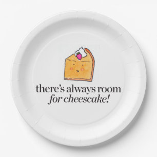 There's Always Room for Cheesecake Paper Plate