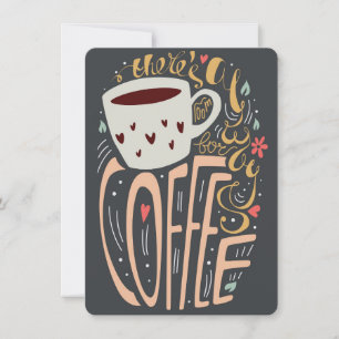 There's Always Room for Coffee Typography