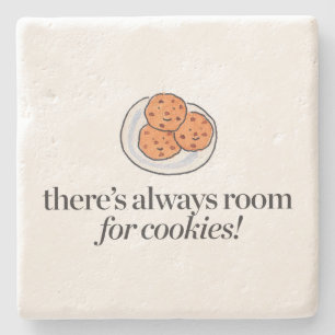 There's Always Room for Cookies Stone Coaster