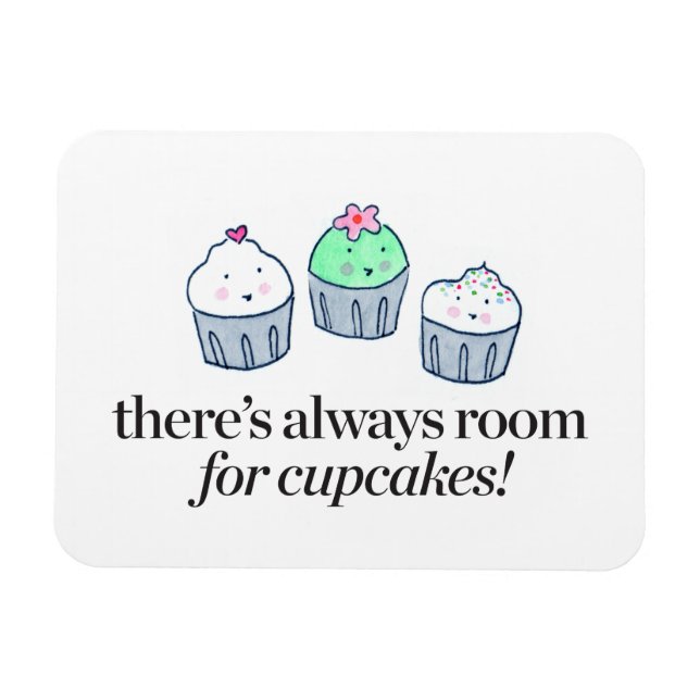 There's Always Room for Cupcakes Magnet (Horizontal)