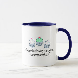 There's Always Room for Cupcakes Mug