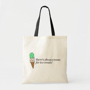 There's Always Room for Ice Cream Tote Bag