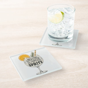 There's Always Time for a Spritz Glass Coaster