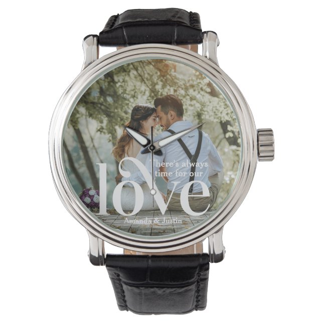 There's always time for our LOVE photo Watch (Front)