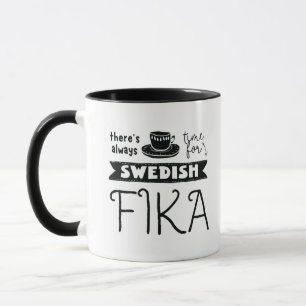 There's Always Time for Swedish Fika Mug