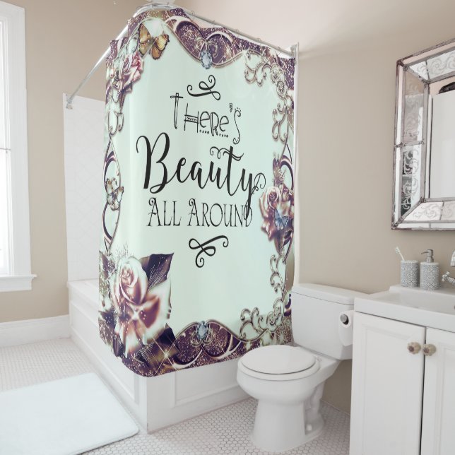 There's Beauty All Around Butterflies & Roses Shower Curtain (In Situ)