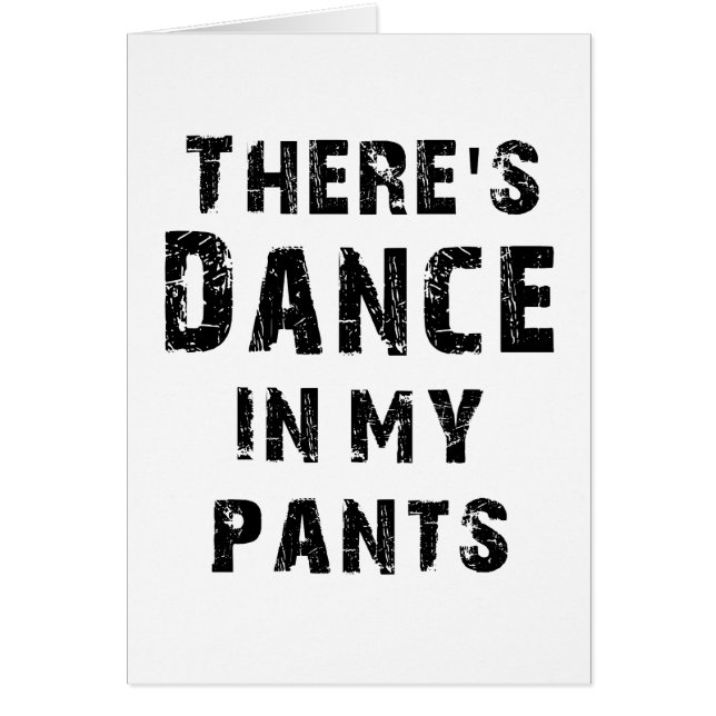 There's Dance In My Pants (Front)