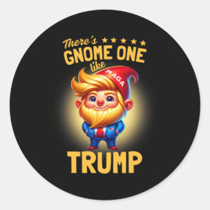 There's Gnome One Like Trump Gnome With Trump Hair Classic Round Sticker