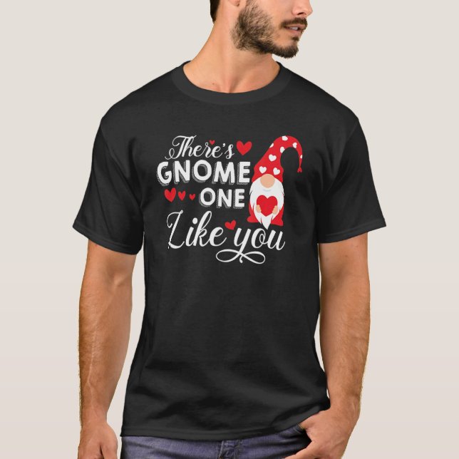 There's Gnome One Like You   Gnome T-Shirt (Front)