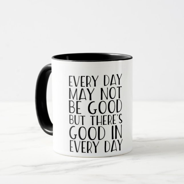There's good in every day mug (Front Left)