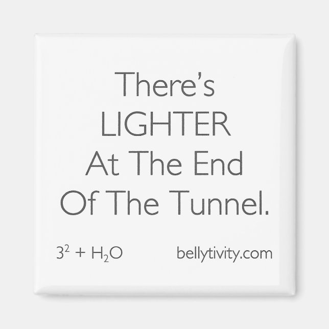 "There's LIGHTER…." bellytivity fridge magnet (Front)