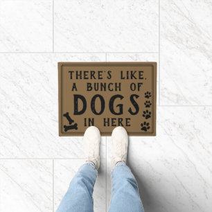 Theres Like, A Lot of Dogs in Here Funny Dog Lover Doormat
