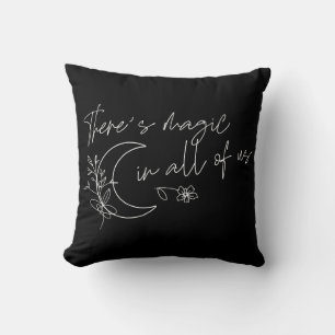 There's Magic In All Of Us Cushion