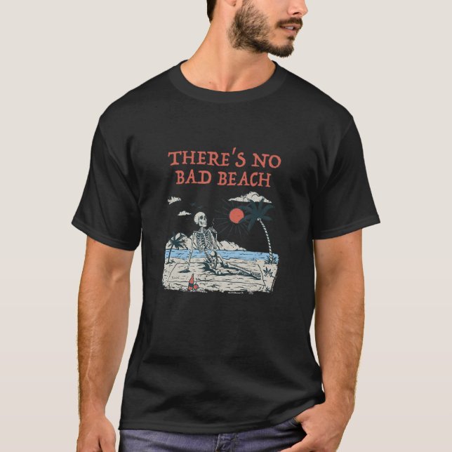 There's No Bad Beach Holiday Sayings Festival Quot T-Shirt (Front)
