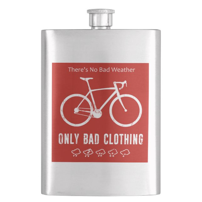 There's No Bad Weather, Only Bad Clothing Hip Flask (Front)