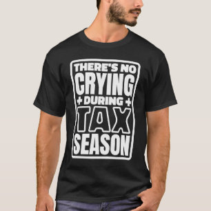 There'S No Crying During Tax Season Accountant Boo T-Shirt