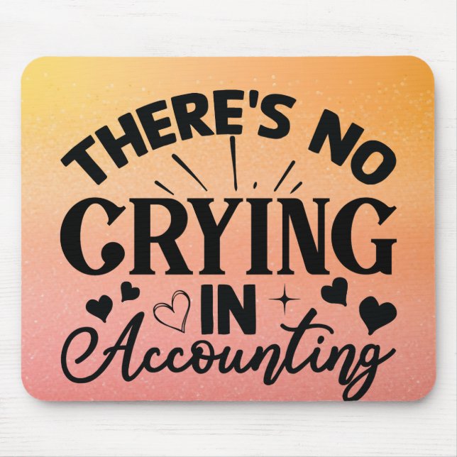 There's No Crying In Accounting Mousepad (Front)