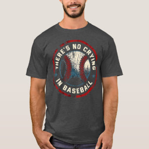 Theres no crying in baseball 90s Retro Style T-Shirt