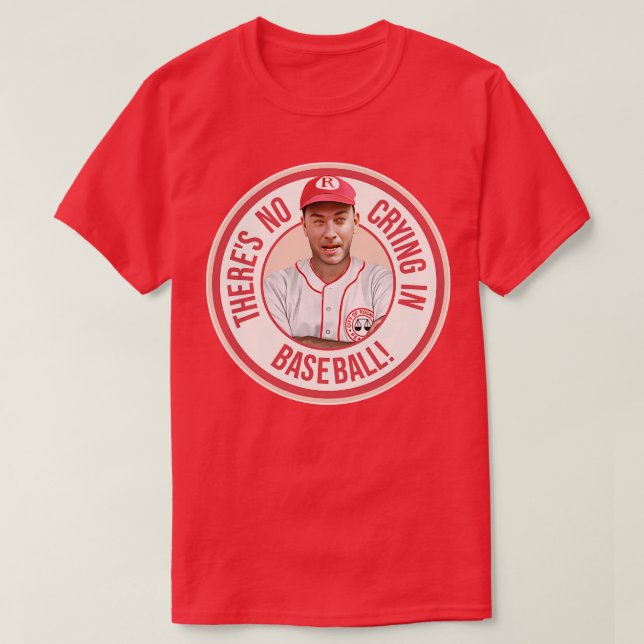Theres No Crying In Baseball T-Shirt (Design Front)