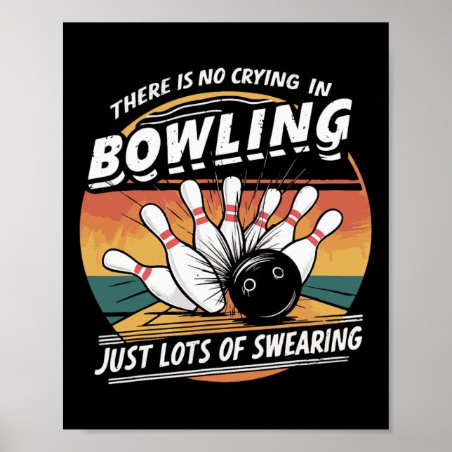 There's No Crying In Bowling Swearing  Poster (Front)
