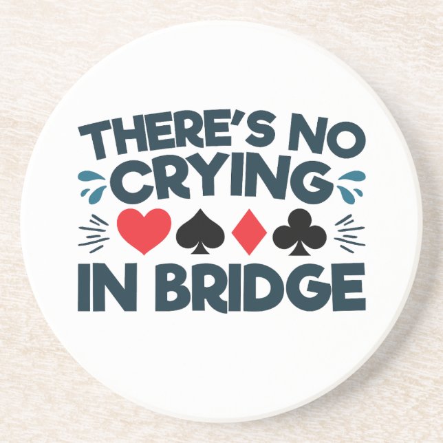 There's No Crying in Bridge Funny  Card Game  Coaster (Front)