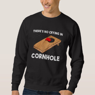 There's No Crying In Cornhole Team Bean Bag Corn Sweatshirt