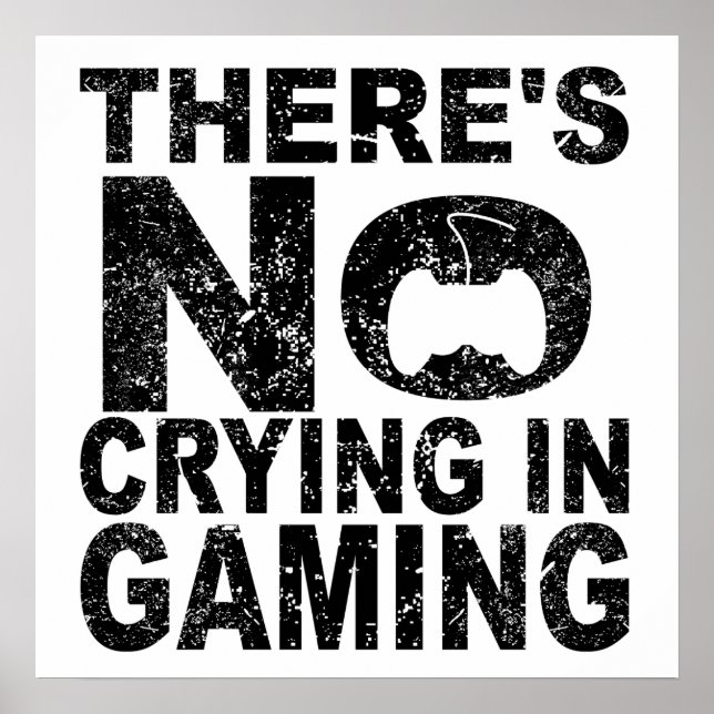 There's No Crying In Gaming Poster (Front)