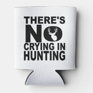 There's No Crying In Hunting Can Cooler