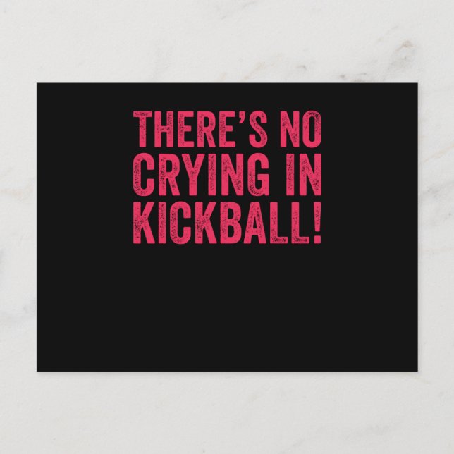There's No Crying IN Kickball Postcard (Front)
